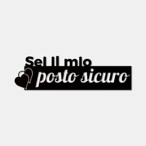 Sei il mio posto sicuro